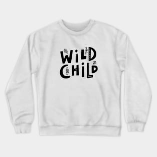 Wild child Crewneck Sweatshirt